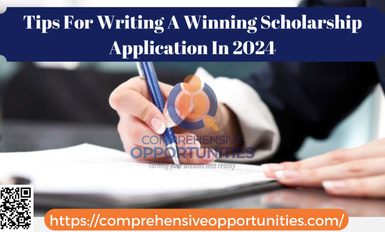 Tips For Writing A Winning Scholarship Application In 2024