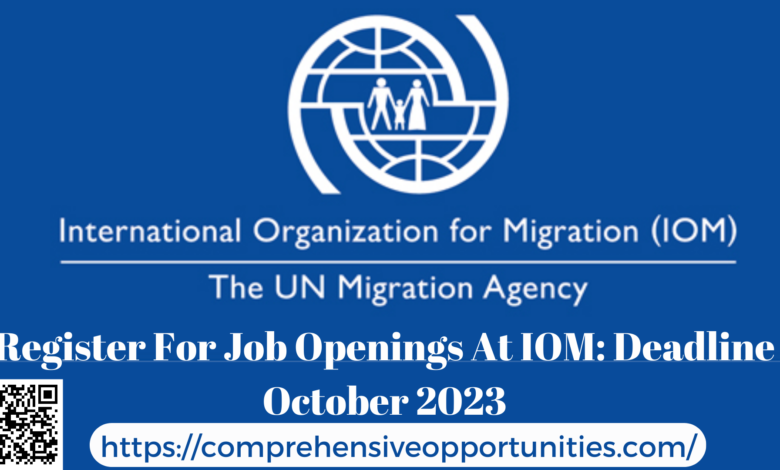 Register For Job Openings At IOM: Deadline October 2023