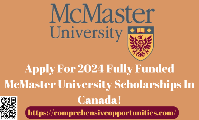 Apply For 2024 Fully Funded McMaster University Scholarships In Canada!