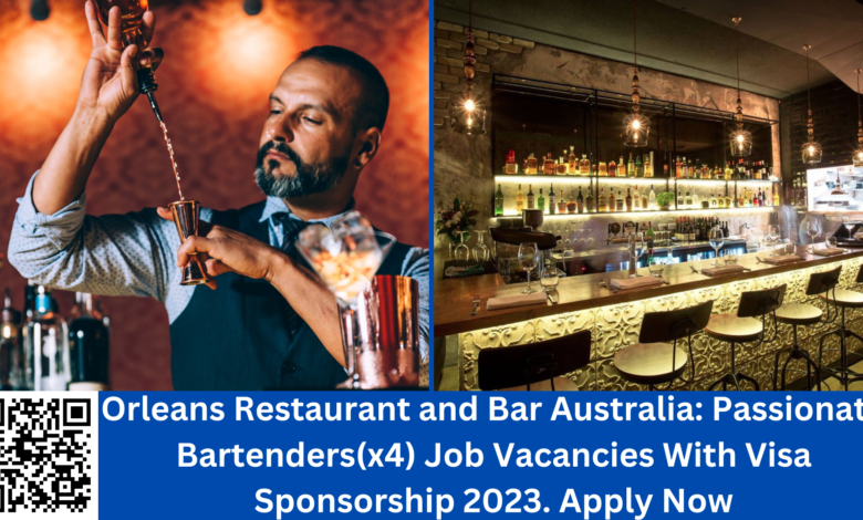 Orleans Restaurant and Bar Australia: Passionate Bartenders(x4) Job Vacancies With Visa Sponsorship 2023. Apply Now