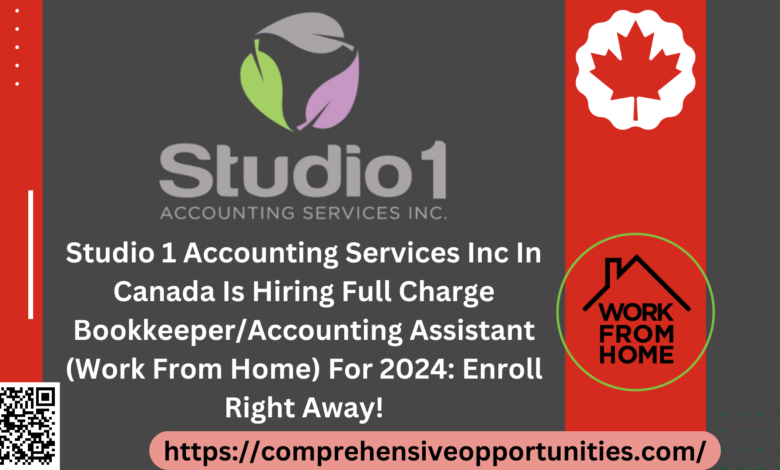 Studio 1 Accounting Services Inc In Canada Is Hiring Full Charge Bookkeeper/Accounting Assistant (Work From Home) For 2024: Enroll Right Away!