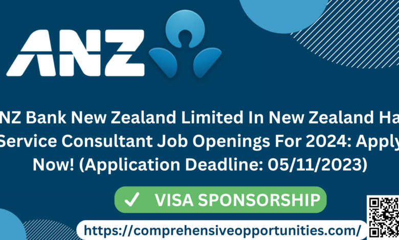 ANZ Bank New Zealand Limited In New Zealand Has Service Consultant Job Openings For 2024: Apply Now! (Application Deadline: 05/11/2023)