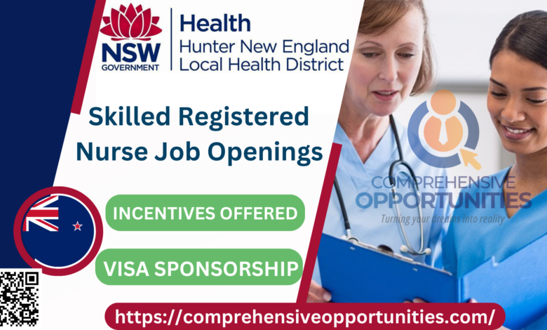 2024, Skilled Registered Nurse Job Openings At Hunter New England Local Health District In New Zealand With Incentives Offered: Register Now!