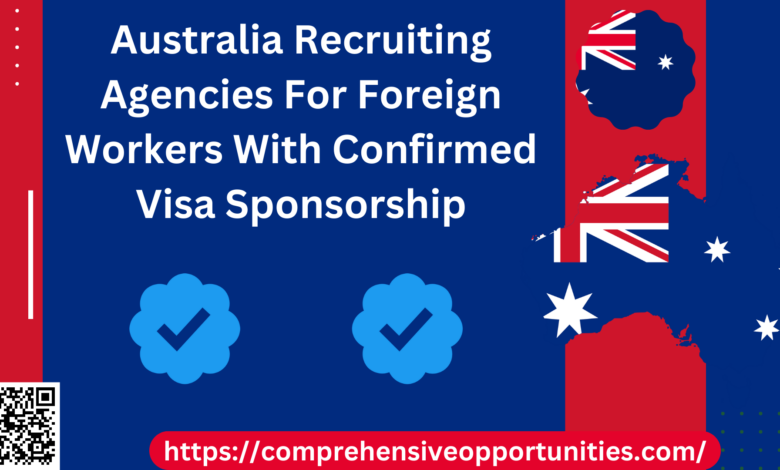 Explore These Top Australia Recruiting Agencies For Foreign Workers With Confirmed Visa Sponsorship In Our Recommendations For 2024.
